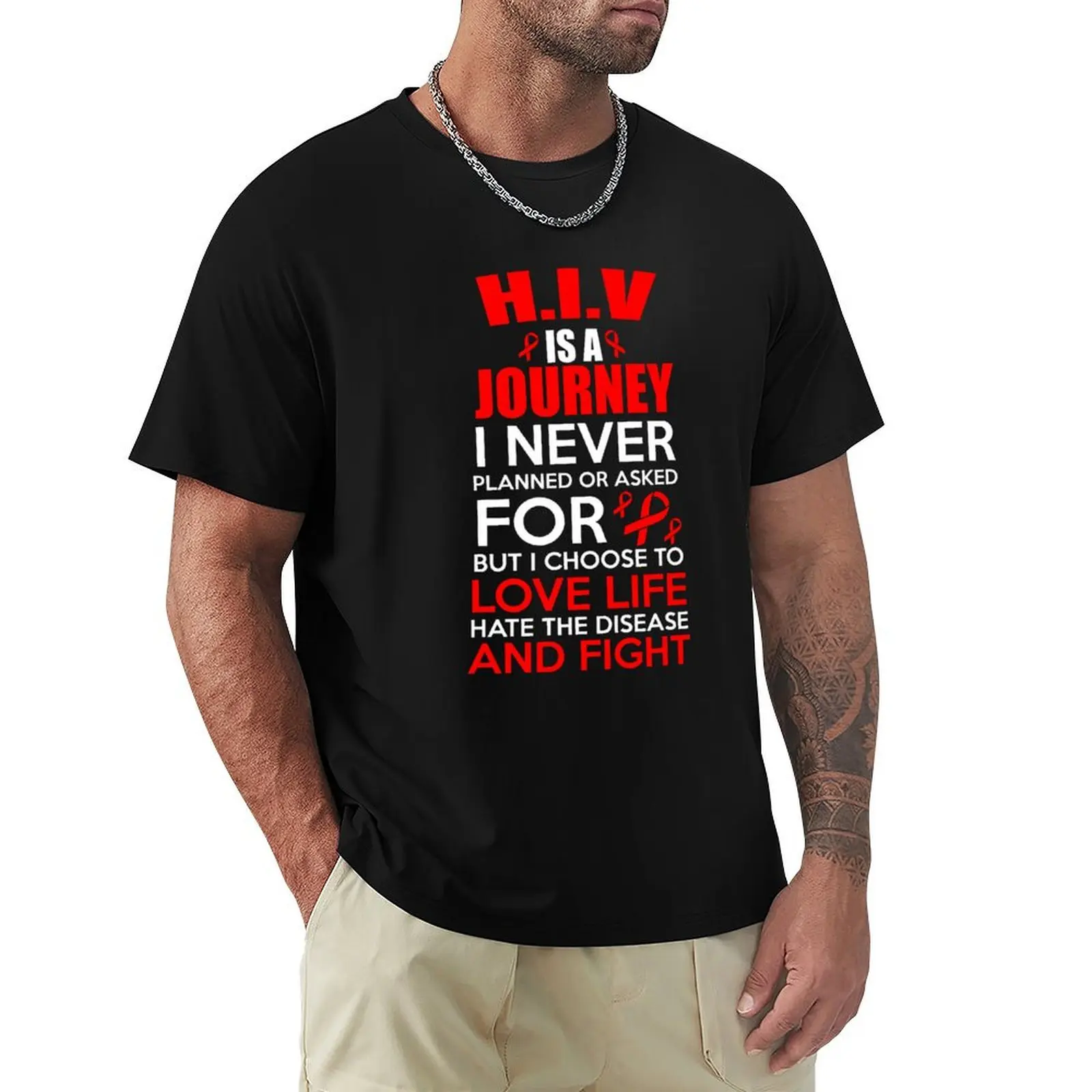 

HIV is a Journey I Never Planned but I Fight! Awareness T-Shirt Durable Work Wear T-Shirt