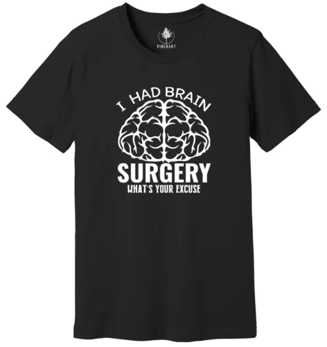 T-shirt avec inscription « I Had Brain Surgery », « Quelle est votre excuse », T-shirt graphique drôle unisexe sur le thème du cerveau