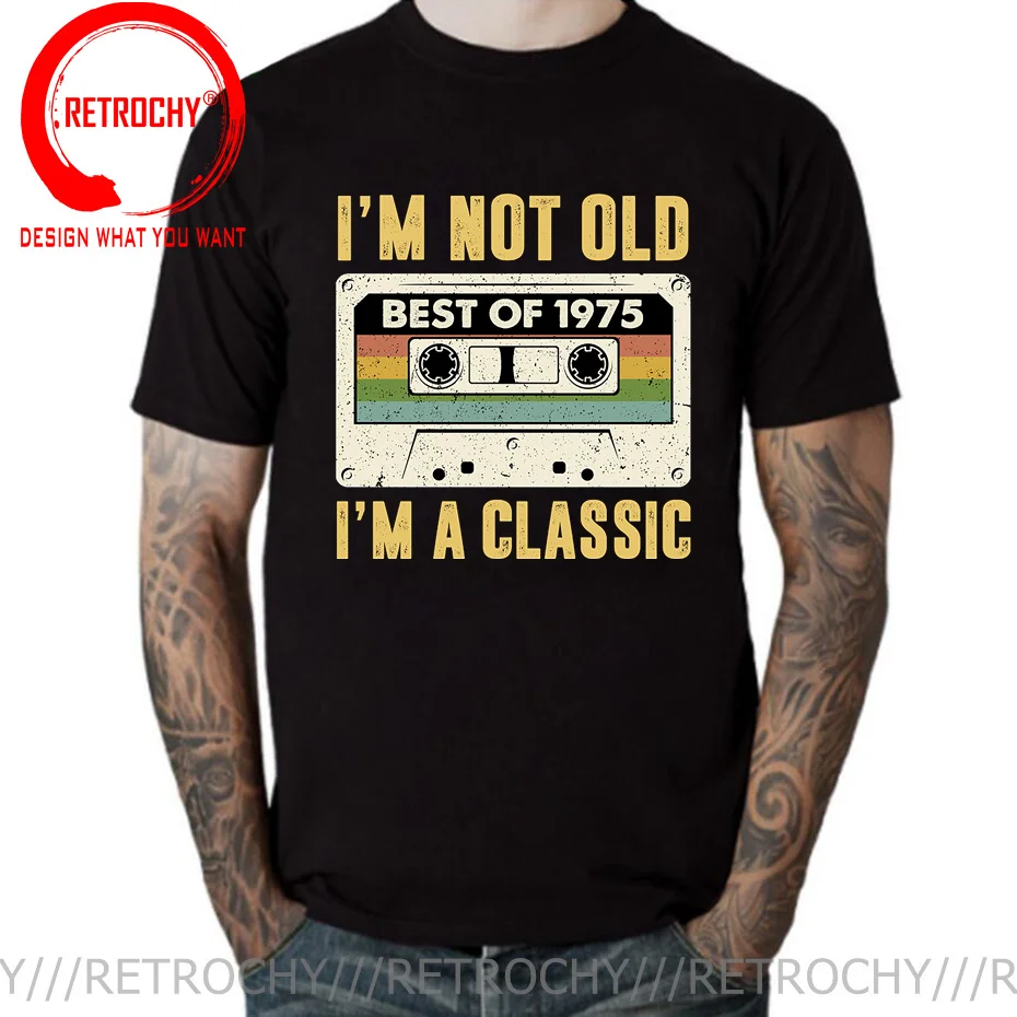 I Am Not Old Best Of 1975 I M A Classic T Shirt 45th Birthday Gift Tee Shirt Born in 1975 Limited Edition Urban T-shirt Clothing