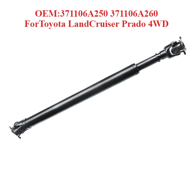 

High Quality Material Selection for Drive Shaft OEM:371106A250 371106A260,forToyota LandCruiser Prado 4WD