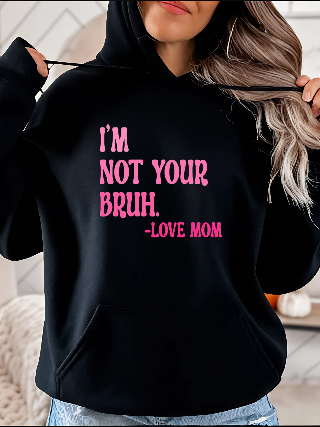 

Толстовка с принтом «I'm Not Your Bruh Love Mom», повседневная уличная одежда, модная массивная толстовка с рисунком, женская повседневная одежда
