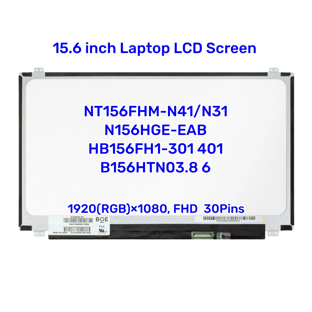 

15.6" Laptop Screen NT156FHM-N41 N31 N156HGE-EAB HB156FH1-301 401 B156HTN03.8 6 LCD Display 1920x1080 30pin eDP