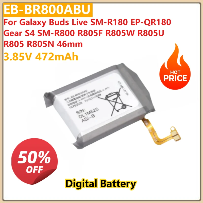 

Digital Battery EB-BR800ABU 3.85V 472mAh For Galaxy Buds Live SM-R180 EP-QR180 Gear S4 SM-R800 R805F R805W R805U R805 R805N 46mm