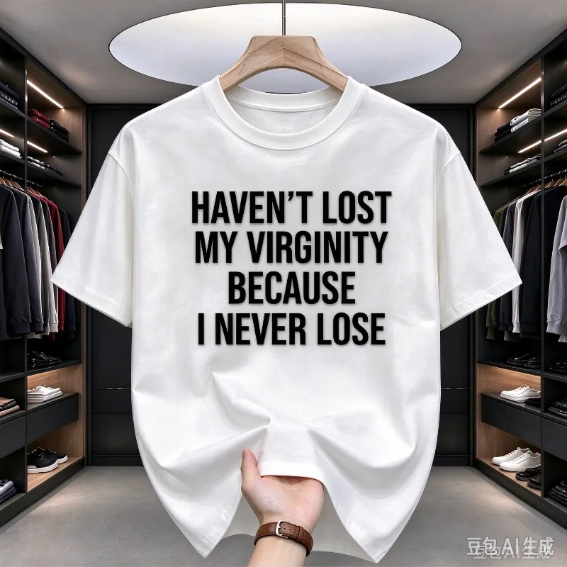 I HAVEN'T LOST MY VIRGINITY BECAUSE I NEVER LOSE Funny Satire Letter Graphic Unisex Tshirt, Soft Modal Short Sleeve Tee