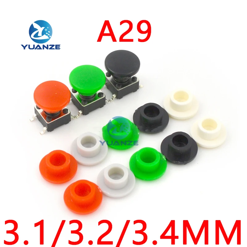 A29 Button cap Inner diameter 3.1/3.4 Outer diameter 8MM high 3.55 with 6*6 round head light touch switch cap