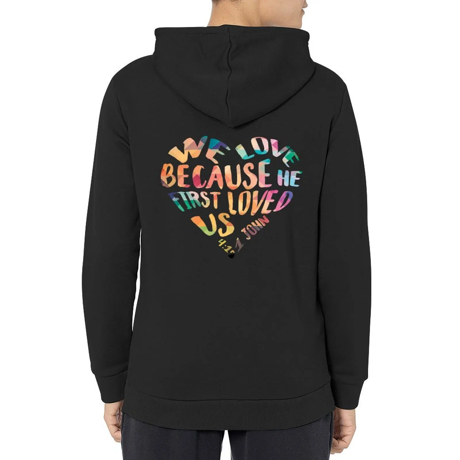 

We Love Because He First Loved Us Bible Verse 1 John 4:19 Christian Inspiring Quote T Shirt Hoodie