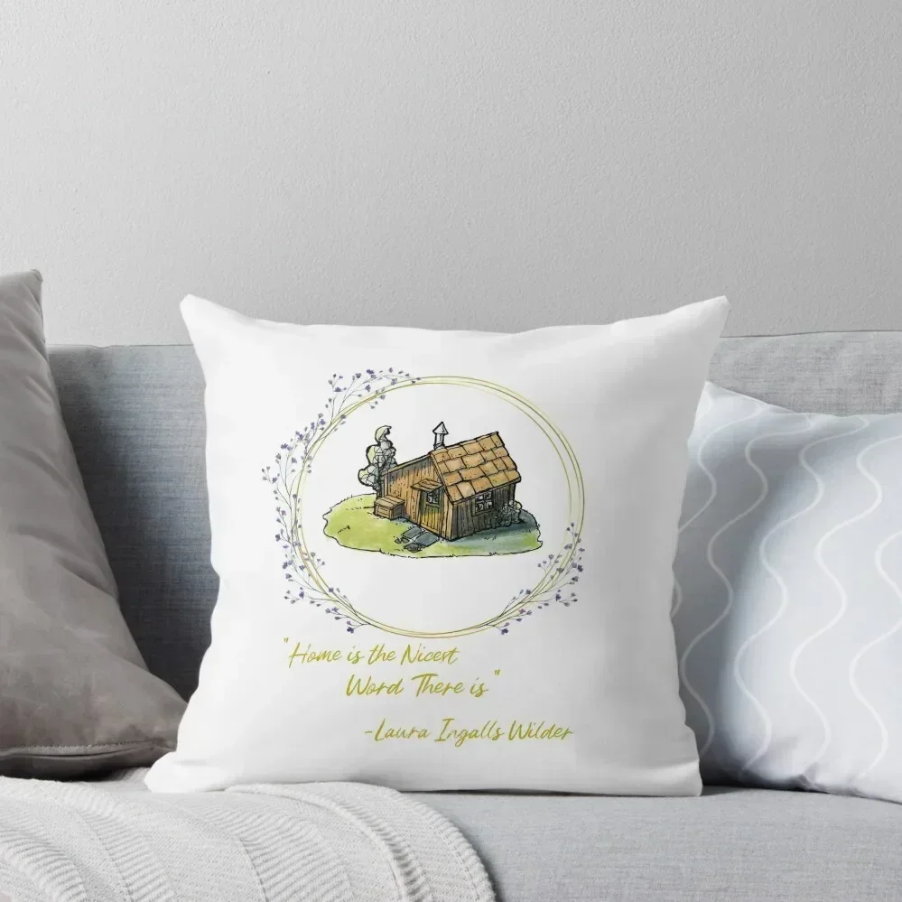 

Home is the Nicest Word There is Laura Ingalls Wilder Throw Pillow Christmas Covers For Cushions Cushion Child pillow