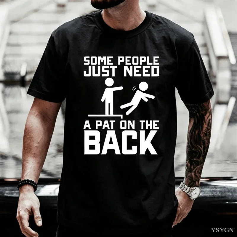 Some People Need A Pat on The Back Funny Sarcasm Quote Men T Shirt Vintage Washed Soft Stretched Breathable Designer Clothes