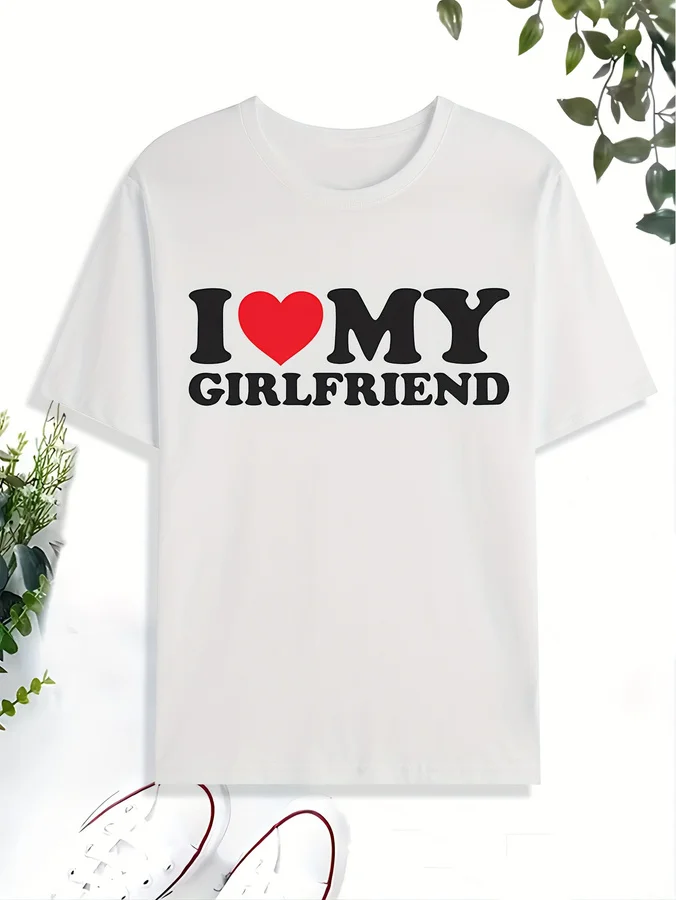 'I Love My Girlfriend' Print T Shirt, Tees For Men, Casual Short Sleeve Tshirt For Summer Spring Fall, Tops As Gifts