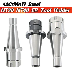 NT30 NT40 ER11 ER16 ER20 ER25 ER32 ER40 Tool Holder ISO30 ISO40 NT ER Tool Hold Collet 7:24 For Cnc Milling Machine Tool Spindle