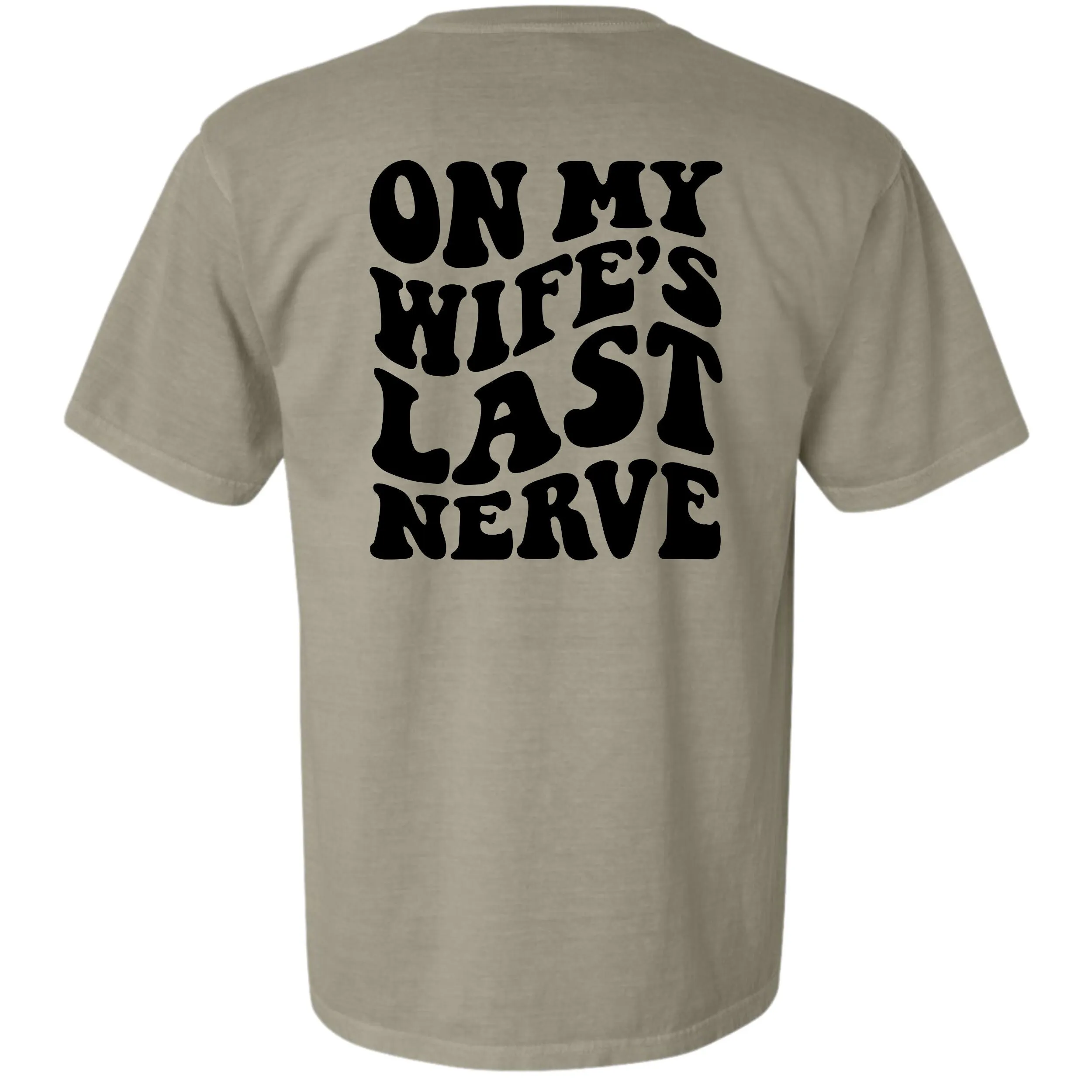 On my Wifes Last Nerve Funny Husband T Shirt for Him Father's Day Trendy Humor Wedding