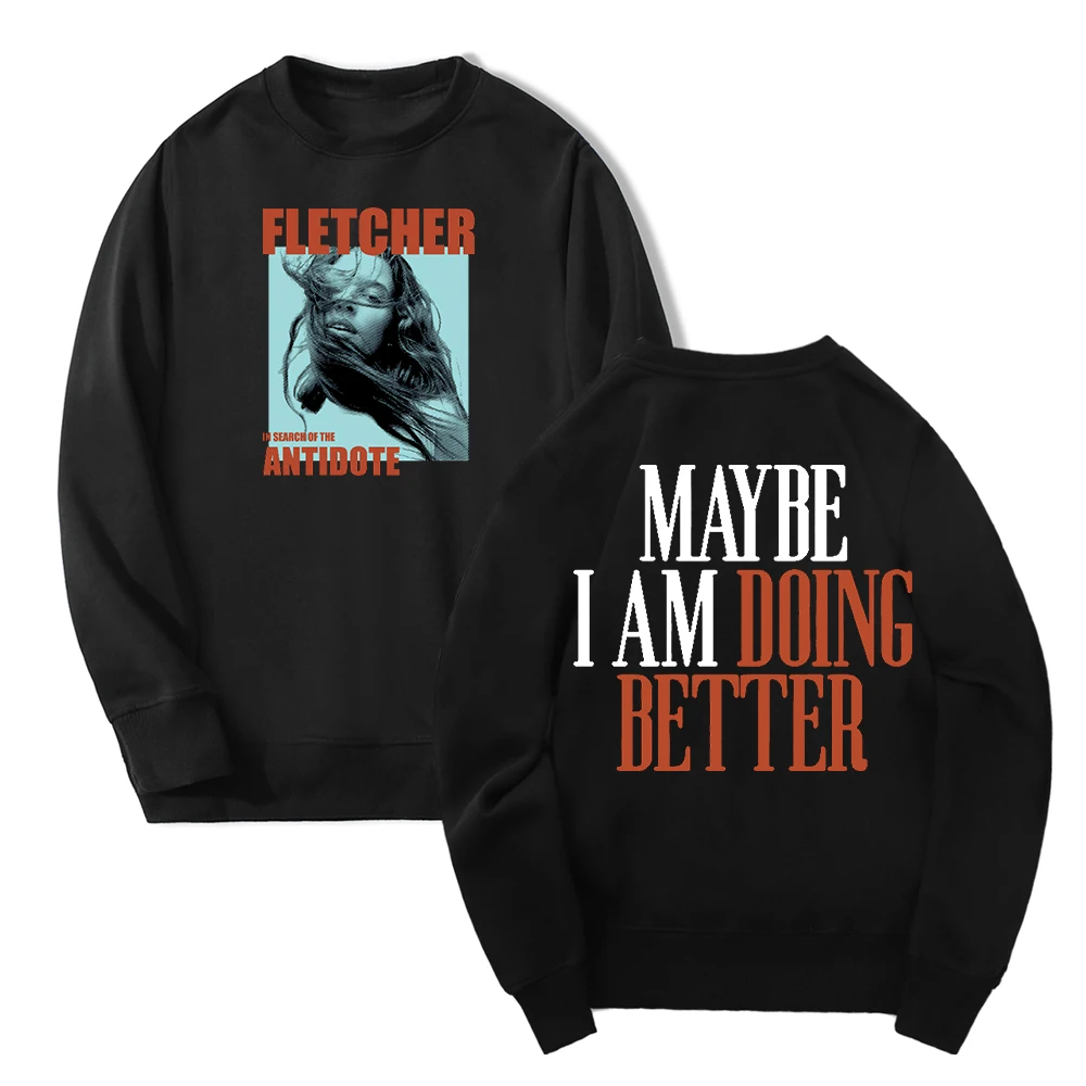 

Fletcher In Search of The Antidote Tour 2024 Maybe I Am Doing Better Merch Crewneck Long Sleeve Streetwear Men Women Sweatshirt