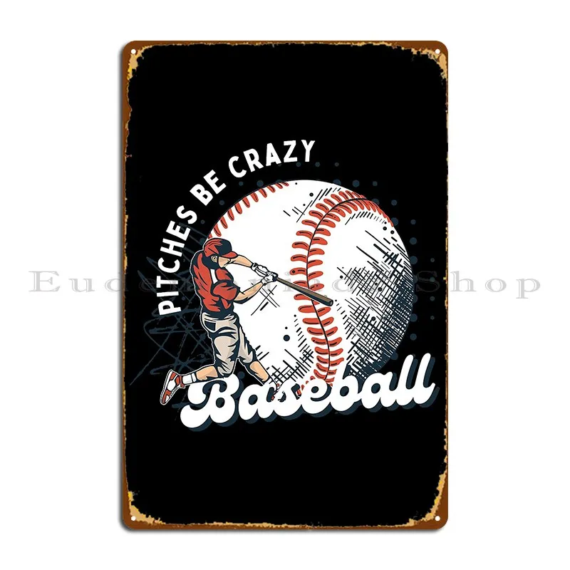 Pitches Be Crasy Metal Sign Plaques Mural Cinema Wall Cave Designs Kitchen Tin Sign Poster