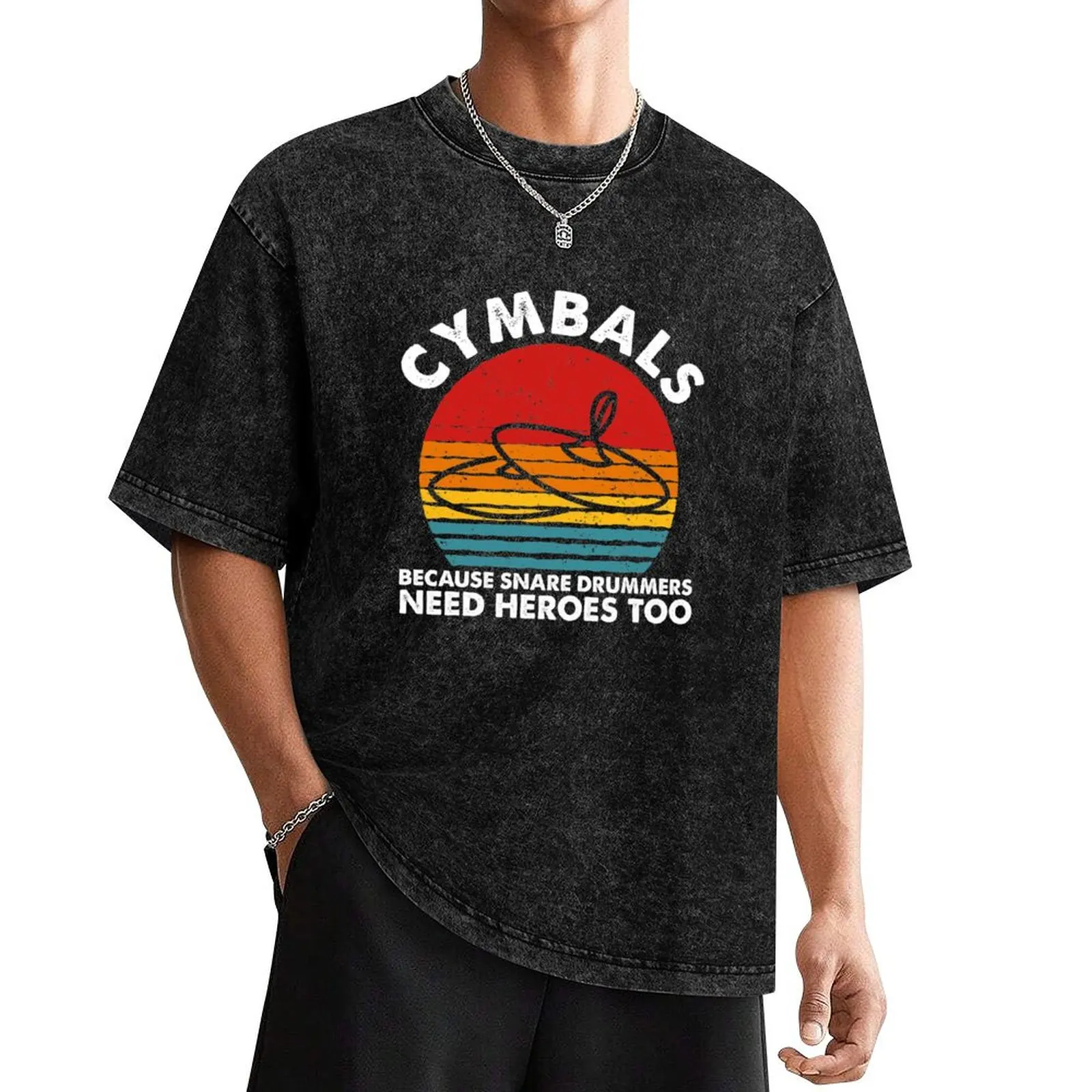 

Because Snare Drummer Need Heroes Too - Cymbal Player T-Shirt oversized graphic tee summer clothes funny t shirts for men