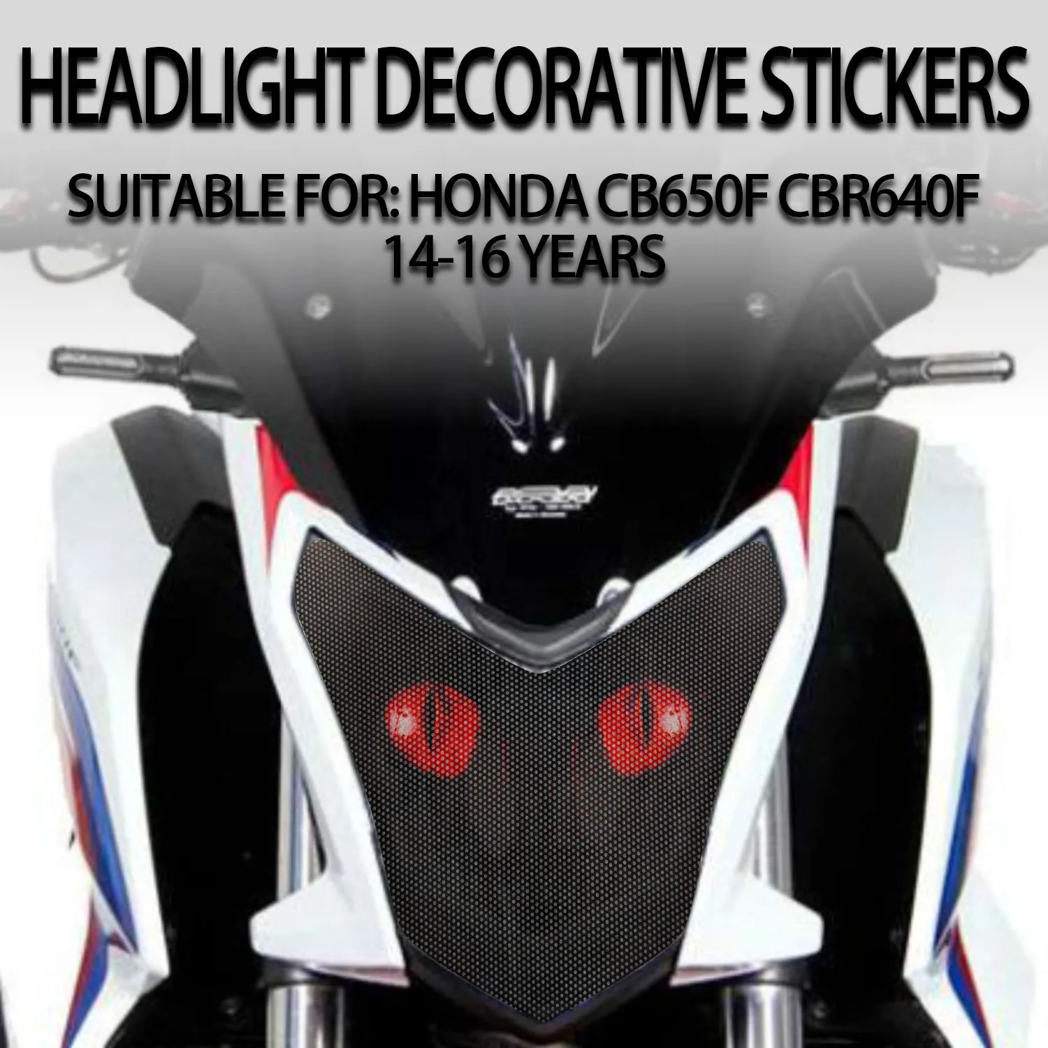 

Applicable to Honda CB650F CBR640F 2014-2016 front headlight protective stickers, headlight decoration film.