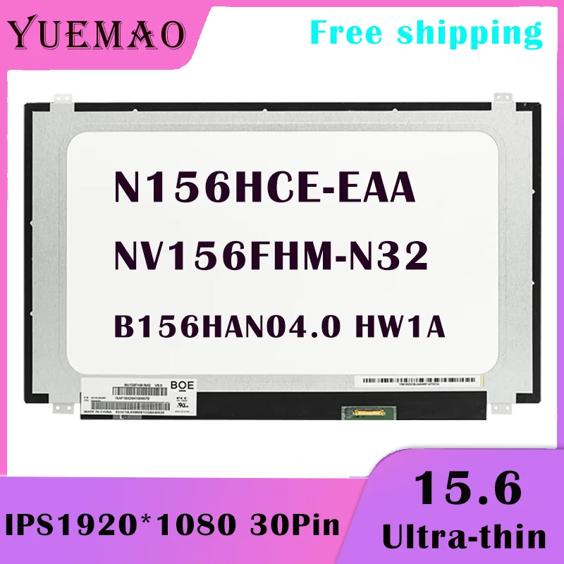 

15.6 Inch FHD Laptop LCD Screen B156HAN04.0 HW1A N156HCE-EAA NV156FHM-N32 IPS 1920*1080 30pin Notebook Display Panel