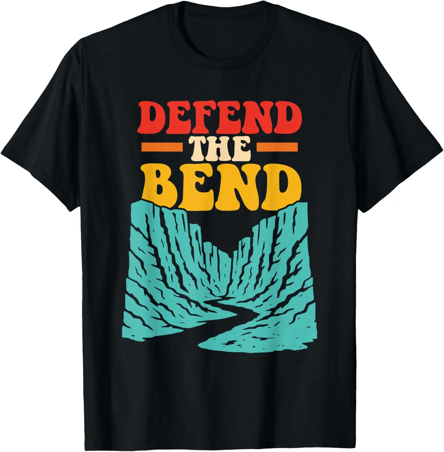 Defend The Bend Canyon Humor T-Shirt Men Women Unisex Novelty Graphic T‑Shirt, Classic Crew Neck 100% Cotton Tee, Lightweight Anti‑Pilling Breathable Casual Tops, Year‑Round Daily Outfit, Holiday Birthday Present Tee for Friends Family