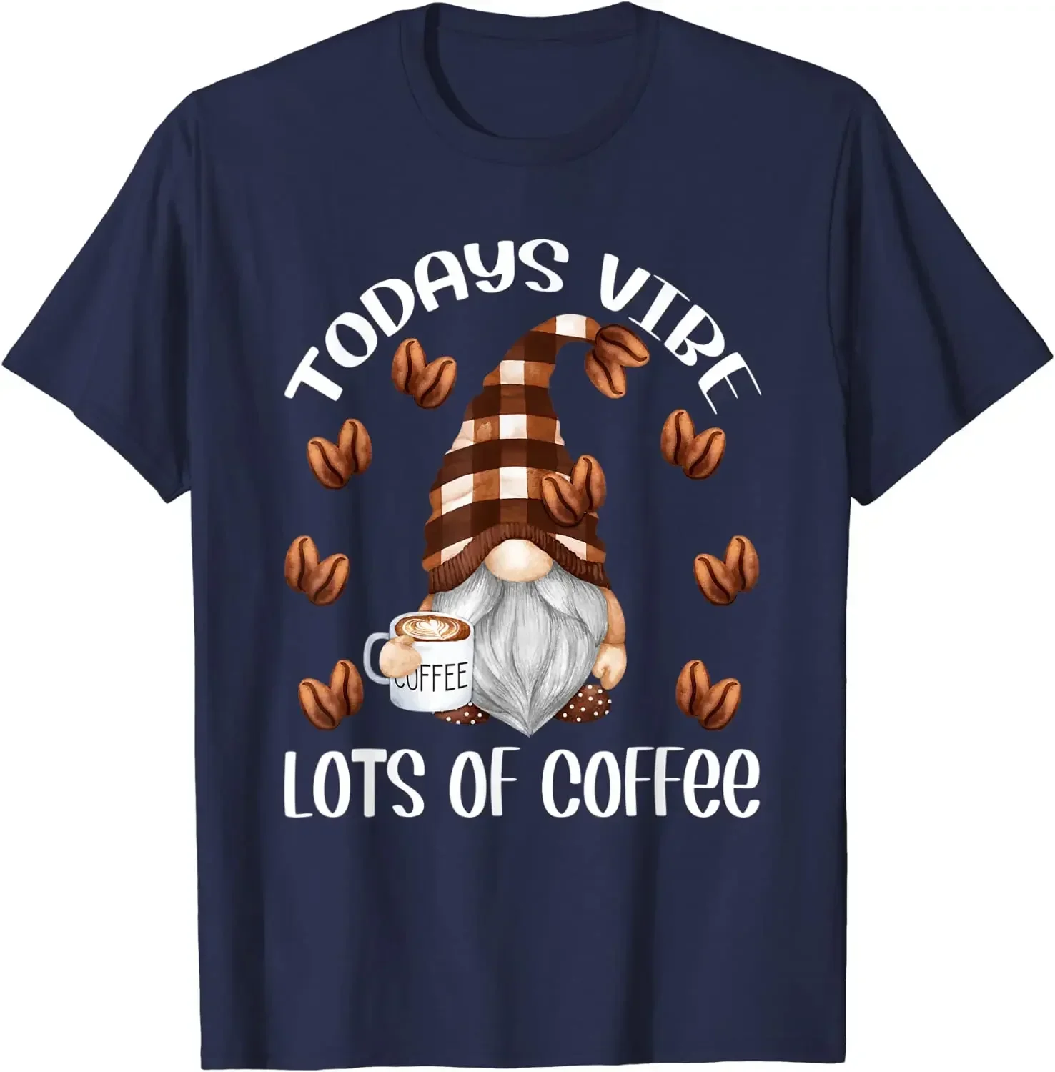 Coffee Lover Quote for Women Who Loves Coffee Gnomes T-Shirt Cotton Daily Four Seasons Tees Todays Vibe Lots of Coffee