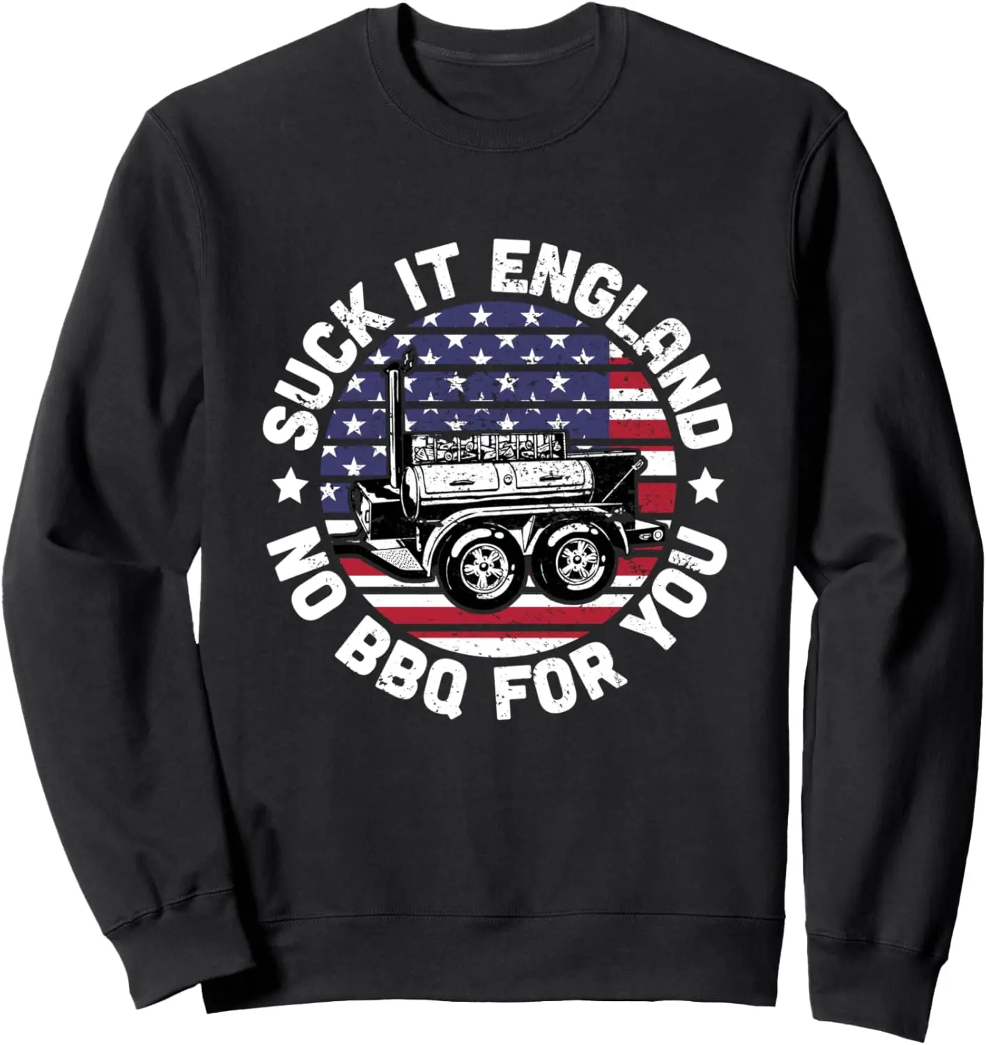 

4th of July BBQ Offset Smoker Pit - Suck it England no BBQ Sweatshirt