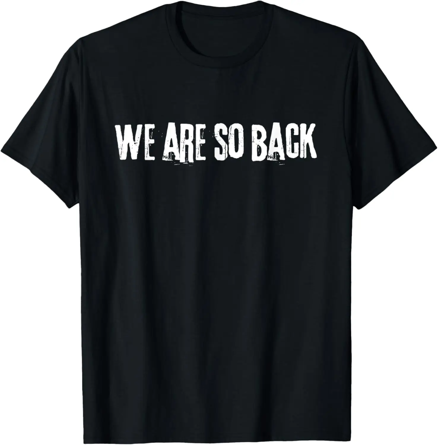 

We Are So Back T-Shirt