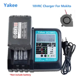 Yakee DC18RC Li-ion Battery Charger For Makita 14.4V 18V Bl1830 BL1850 Electric Power 3A Charging