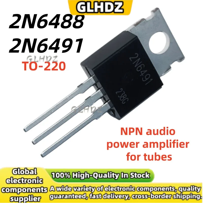 High quality 10-20pcs/10pairs 2N6488 2N6491 NPN audio power amplifier for tubes TO-220