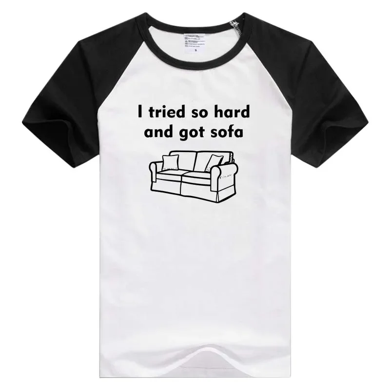 I TRIED SO HARD AND GOT SOFA short sleeve Men Women T-shirt Tshirt Tees Novelty tee AN1148