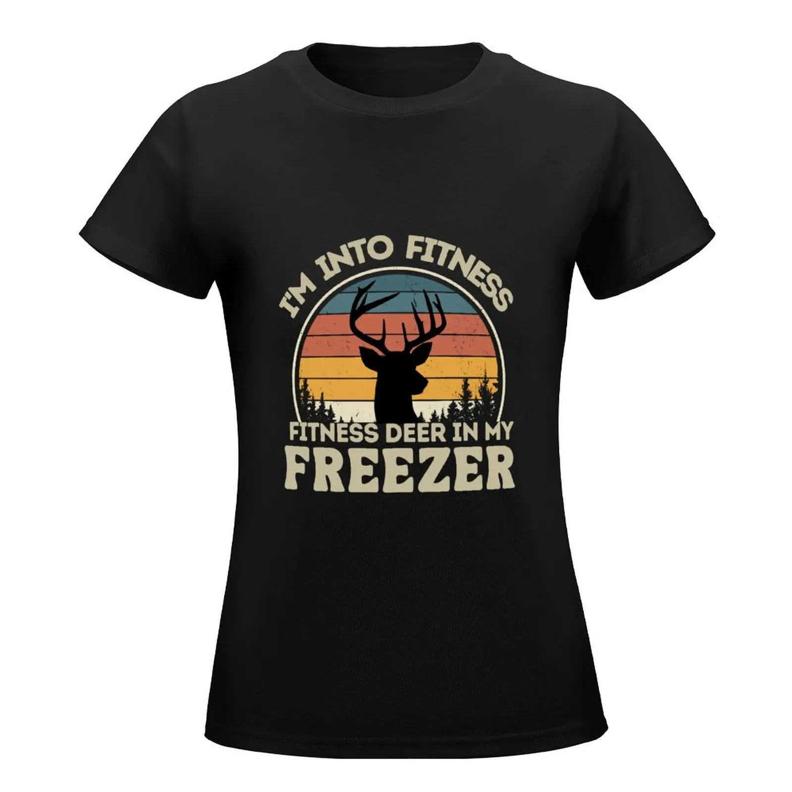 deer hunting,I'm into fitness fitness deer in my freezer T-Shirt graphics animal prinfor Women's tee shirt