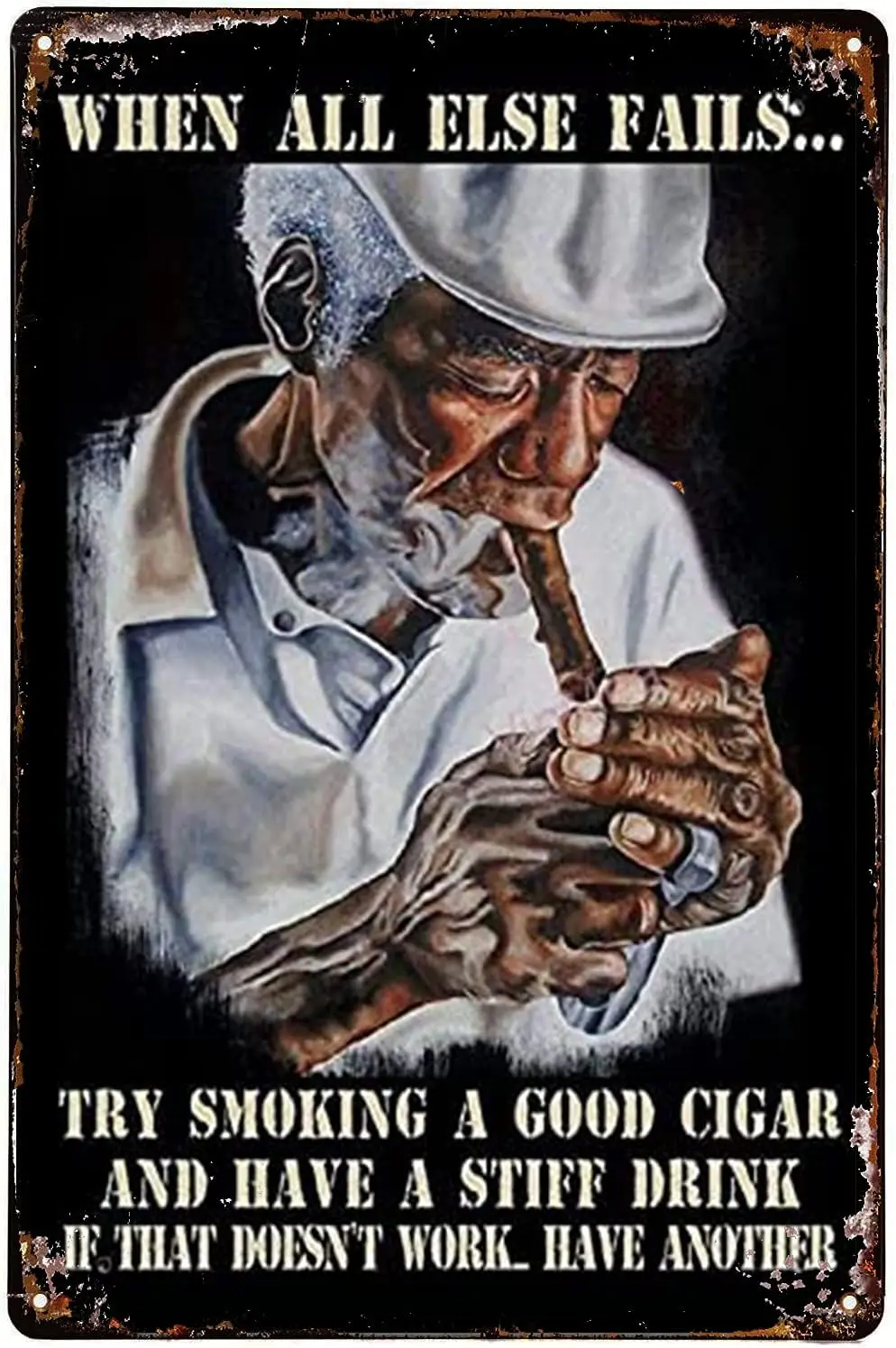 When All Else Fails Try Smoking a Good Cigar Metal Vintage Tin Sign Wall Decor Bar Pub Home Poster 12x8 Inch