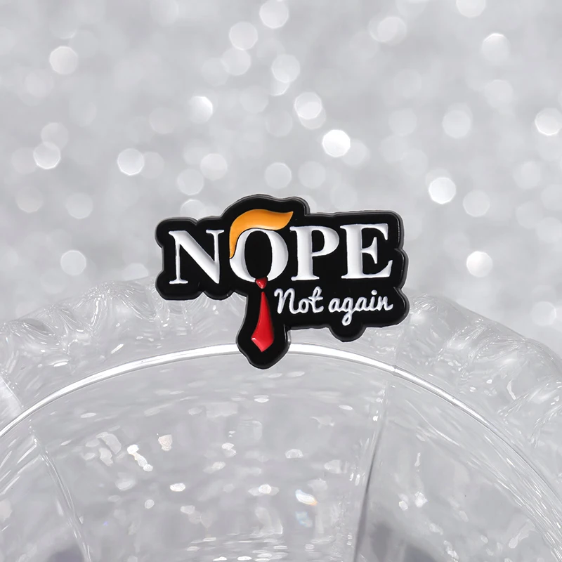 Tope not Again Enamel Pin Funny Humorous Political Joke Brooch Lapel Backpack Badge Jewelry Gifts Accessories For Friends