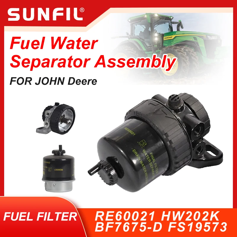 RE60021 RE67225  HW202K BF7675-D FS19573 Fuel Water Separator Assembly For John Deere 5103 5105 5203 5204 5205 5210 5220 5215