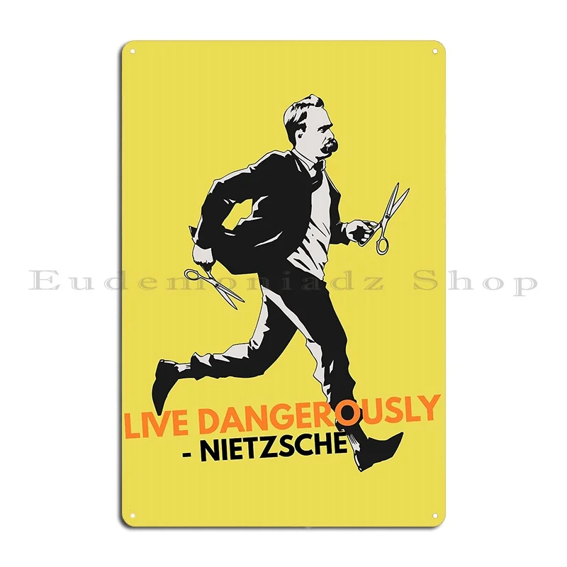 

Live Dangerously Nietzsche Metal Sign Design Rusty Plaques Club Printing Tin Sign Poster