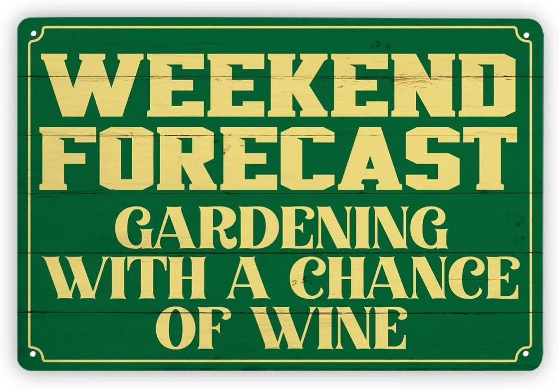 Funny Gardening Sign, Weekend Forecast - Gardening with A Chance of Wine Sign, Garden Yard Balcony Decor, Gardener Gift for Him,