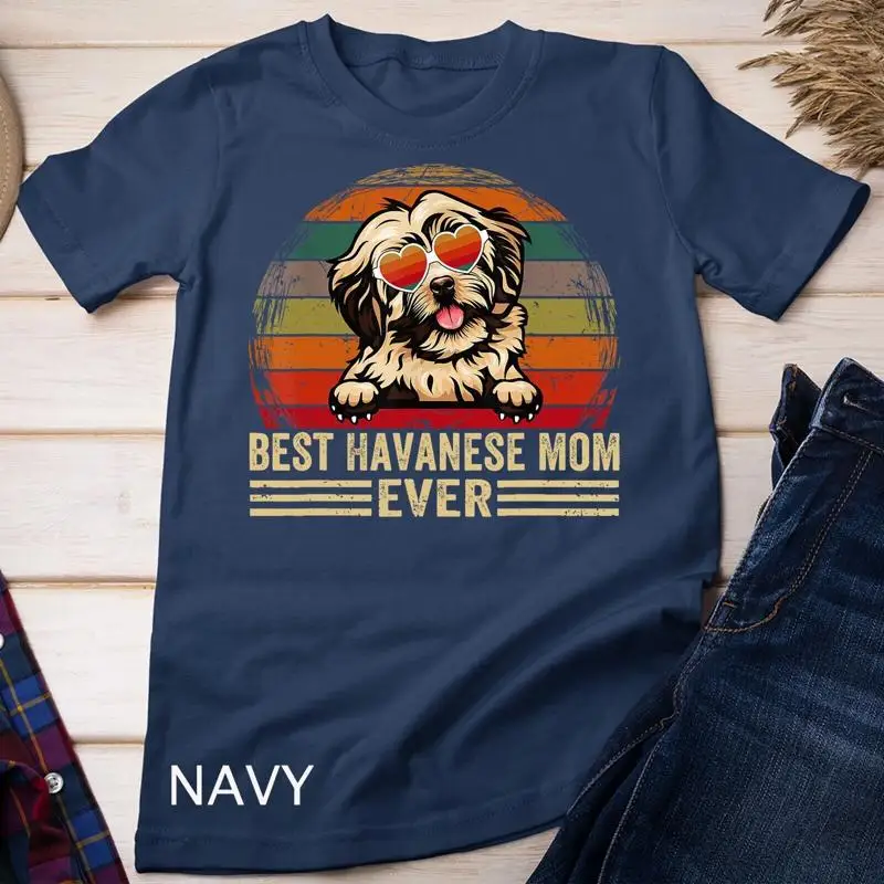 Havanese Dog Lover Funny Vintage Best Havanese Mom Ever T Shirt Unisex T shirt