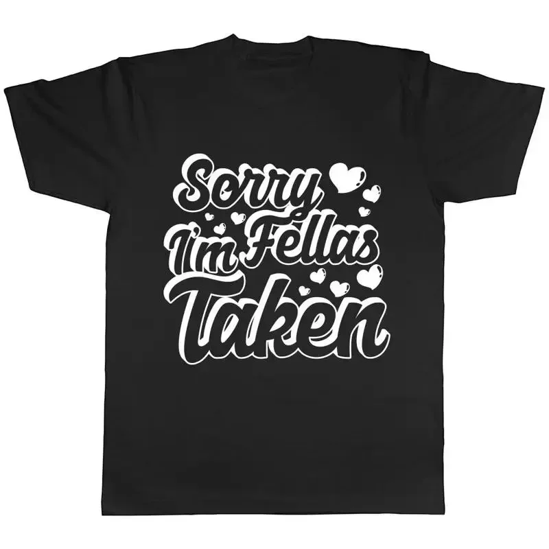 Sorry Fellas I'm Valentines Day Womens Ladies Wife Girlfriend T-Shirt Tee