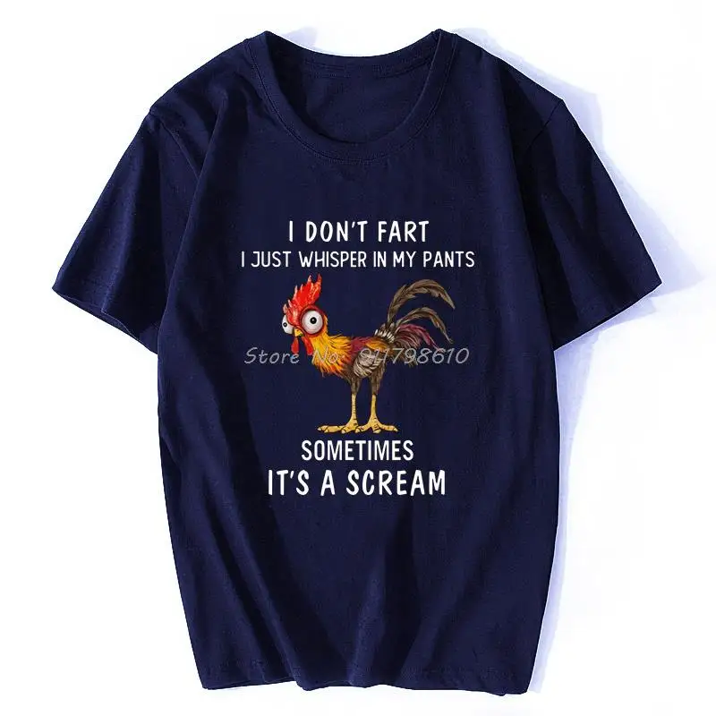 Chicken I Don't Fart Just Whisper In My Pants Sometimes It's A Scream T-Shirt Summer Harajuku T Shirt Men Print Loose Men Tshirt