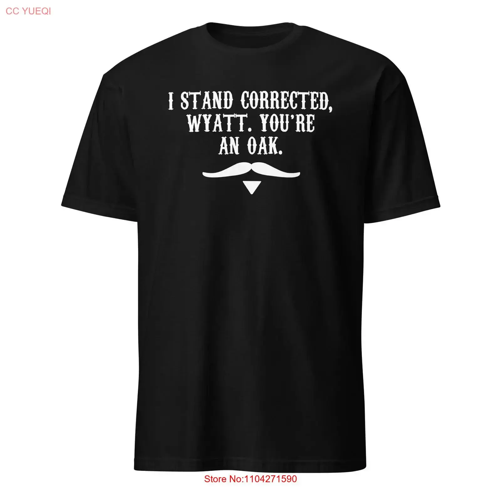 I Stand Corrected Wyatt You're An Oak Doc Holliday Quote Tombstone T Shirt vintage Washed homme Breathable Casual Comfortable