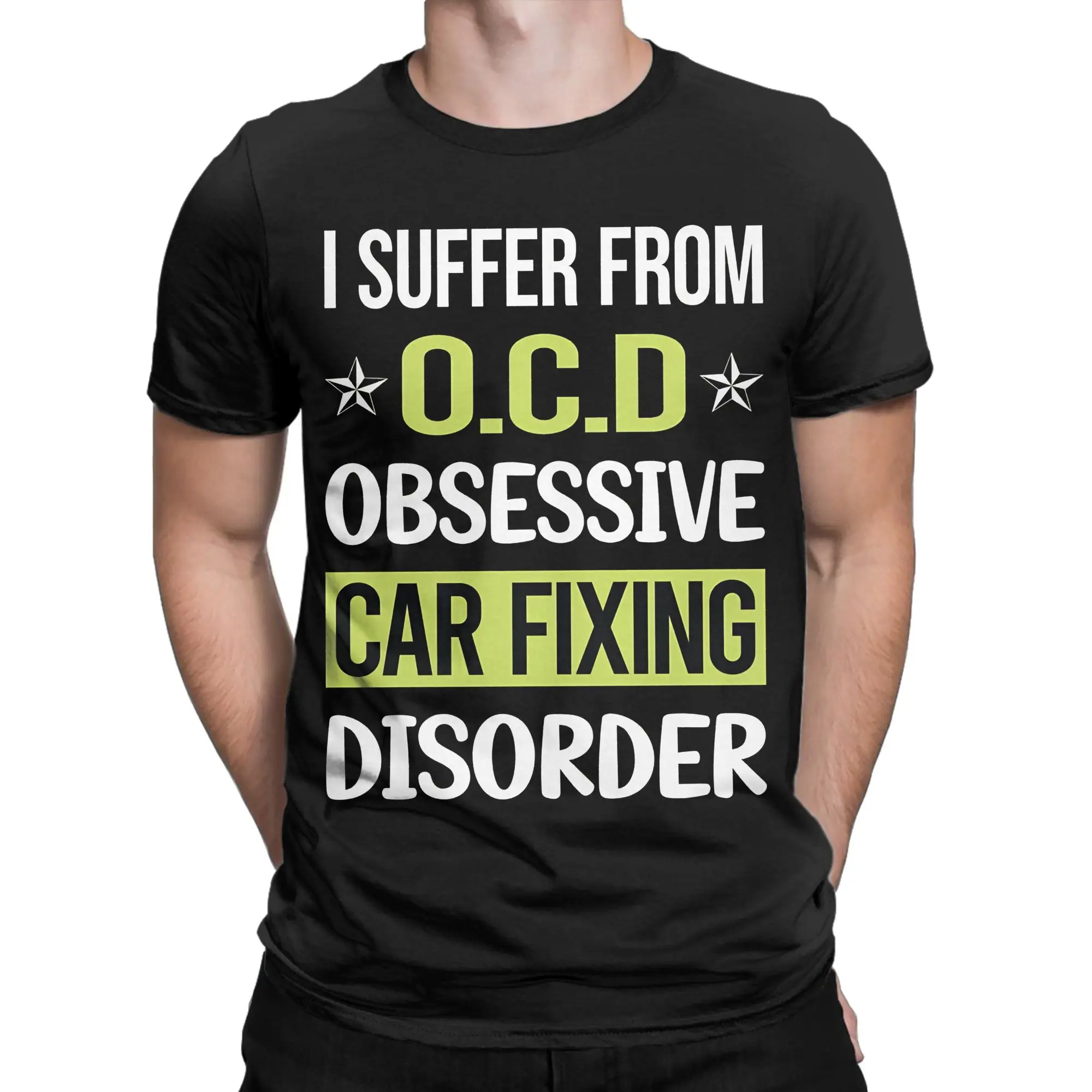 I Suffer From OCD Obsessive Car Fixing Disorder T-Shirt Novelty T Shirts Short-Sleeve Tops Summer 100% Cotton O Neck Clothing