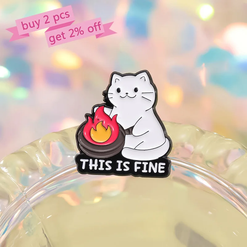 Cute White Cat Enamel Pins Custom THIS IS FINE TREAT YOURSELF Brooches Lapel Badges Animal Jewelry Gift for Friends