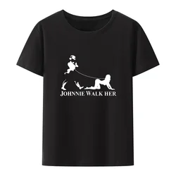 Johnnie Walk-Her Walker Men Funny Whisky Parody T Shirt Bondage Gear Letters Tops Streetwear Comics Kawaii Clothes Male