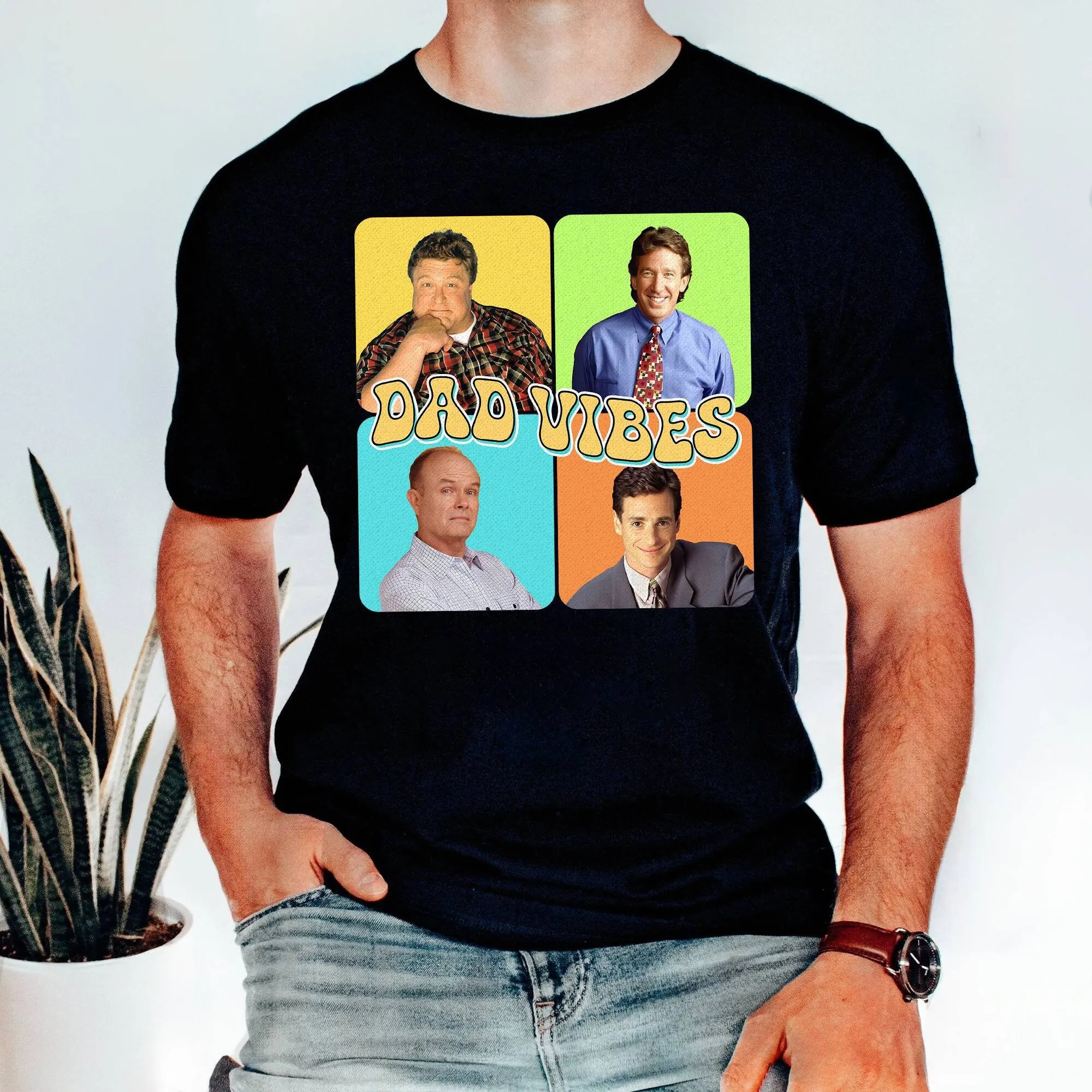 Dad Vibes Sitcom T Shirt Home Improvement Tim Taylor Father's Day Full House Danny Tanner For