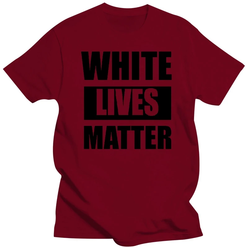 WHITE LIVES MATTER Funny Humor BLM Support Equality All Lives Matter New T-Shirt