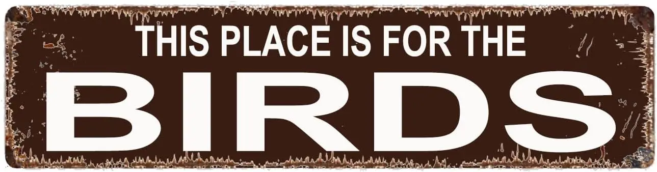 This Place Is For The Birds Sign - Bird Feeder Sign Garden Bird Bath Rustic Street Sign or Door Name Plate Plaque Home Pub Bar W