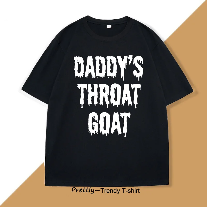 Daddy's Throat Goat T-Shirt Short Sleeve Man T Shirt Cotton Men's Clothing T Shirts Tops Tee Loose Casual Male T-shirts Tops