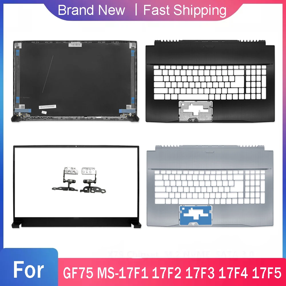 NEW Case For MSI GF75 MS-17F1 MS-17F2 MS-17F3 MS-17F4 MS-17F5 Laptop LCD Back Cover Front Bezel Palmrest Upper Hinges Rear Lid