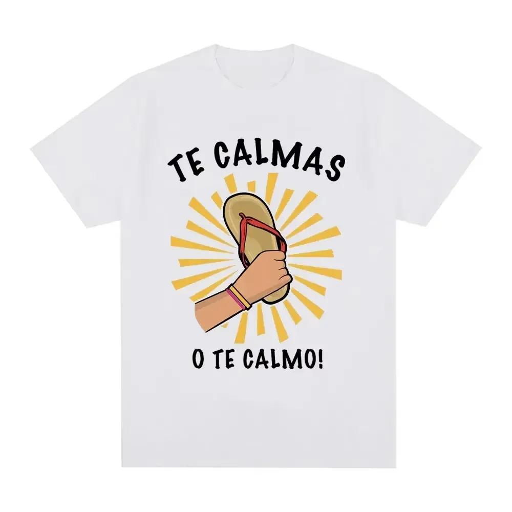 Te Calmas O Te Calmo T-shirt Mom Makes You Calm in a Fun Short Sleeved T-shirt for Men and Women