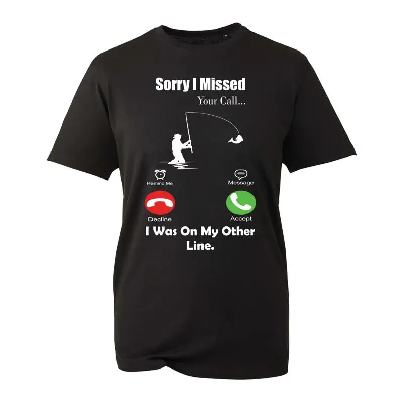 

Извините, я пропустите ваш звонок была на моей другой линии Футболка для любителей рыбалки Приключения