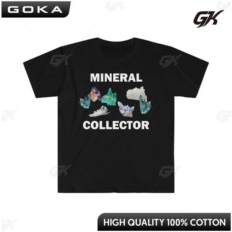 Mineral Collector Men's and Women's T-Shirt Humor Tops Funny Gift Funny Meme Shirt Unisex Offensive Tees Cotton Satire Shirt