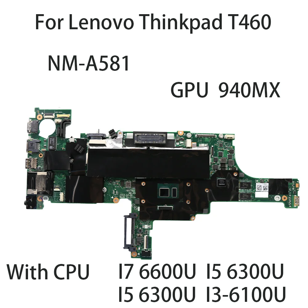 Laptop Motherboard for Lenovo Thinkpad T460 NM-A581 DDR3 With CPU I7 6600U I5 6300U 6200U GPU 940MX  01AW328 01AW329 01AW330