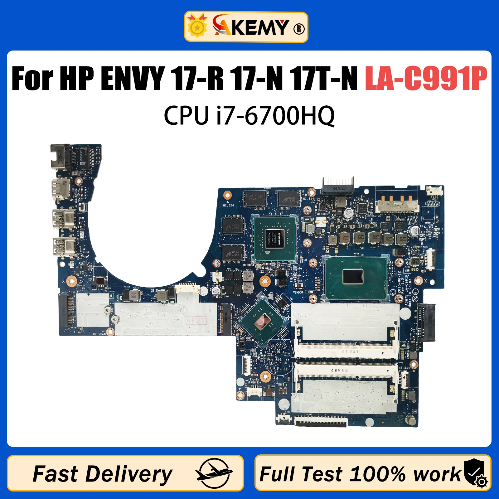 AKEMY For HP ENVY 17-R 17-N 17T-N Laptop Motherboard LA-C991P with CPU i7-6700HQ GTX950M V4G DDR3 Fully Tested